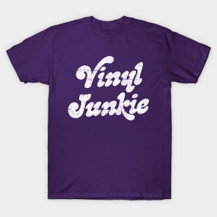 Vinyl Junkie / Vinyl Records Geek T-Shirt